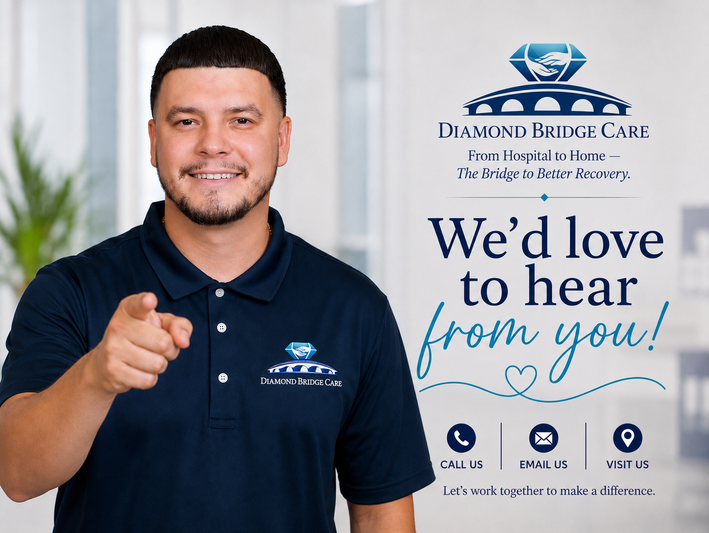 Diamond Bridge Care team member pointing at the viewer beside the message: We'd love to hear from you — call us, email us, visit us.